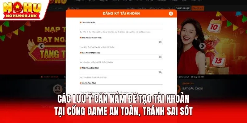 Các lưu ý cần nắm để tạo tài khoản tại cổng game an toàn, tránh sai sót